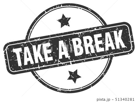 take a break grunge stamp take a break grunge stamp 51340281