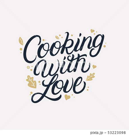 Cooking with love hand written lettering quote 53223098