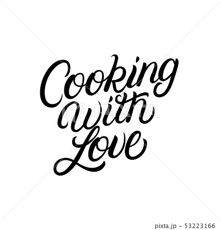 Cooking with love hand written lettering quote Cooking with love hand written lettering quote 53223166