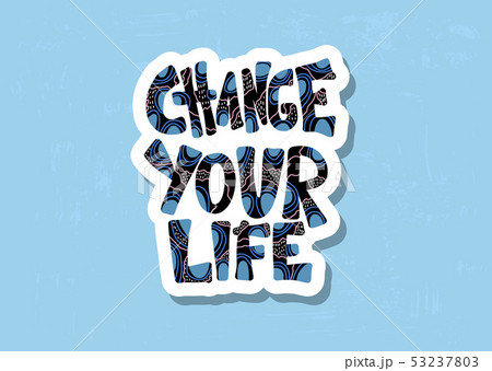 Change your life hand drawn vector text. 53237803