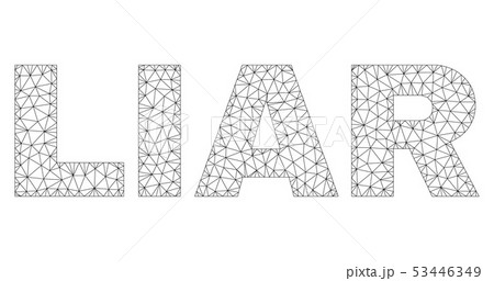 Polygonal Wire Frame LIAR Text Caption Polygonal Wire Frame LIAR Text Caption 53446349