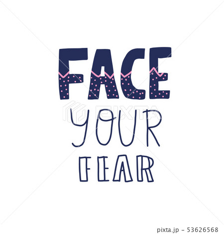 Face your fear quote. Vector text illustration. 53626568