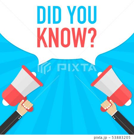 Hand holding megaphone - Did you know? 53883205