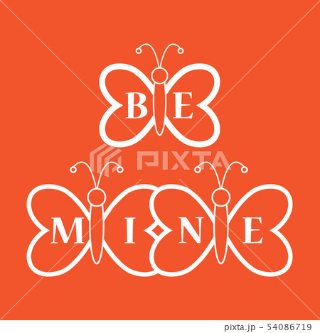 Butterflies and Valentine's Day Be Mine love. 54086719