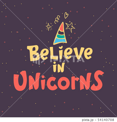 Lettering believe in unicorns text and unicorn horn drawing. Vector illustration design. Cute poster 54140708