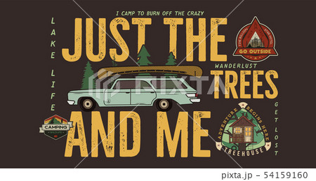 Camping badge design. Outdoor adventure logo with camp travel quote phrase - Just the trees and me 54159160