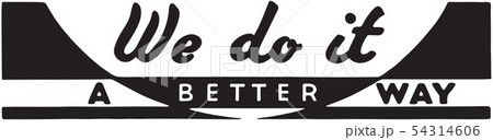 We Do It A Better Way 54314606