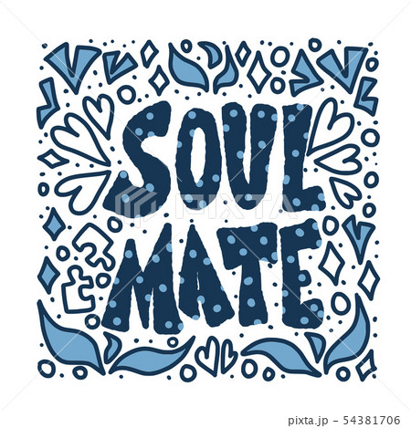 Soulmate quote design. Vector color stylized text. Soulmate quote design. Vector color stylized text. 54381706