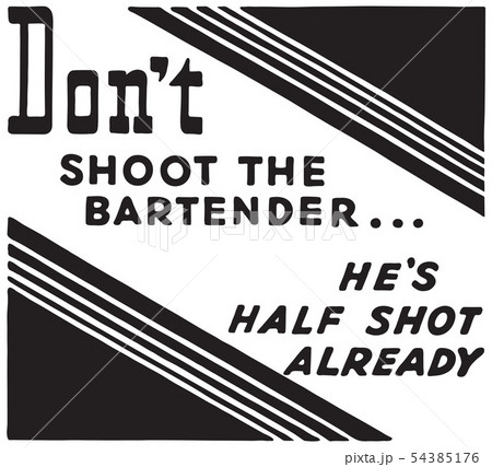 Don't Shoot The Bartender Don't Shoot The Bartender 54385176