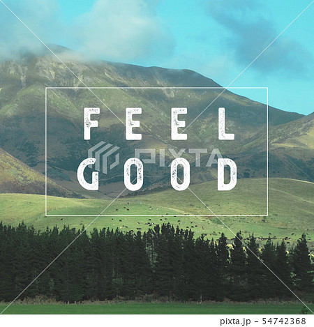 Inspirational motivational quote "Feel Good." 54742368