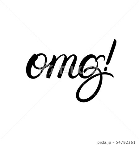 OMG hand written lettering quote 54792361