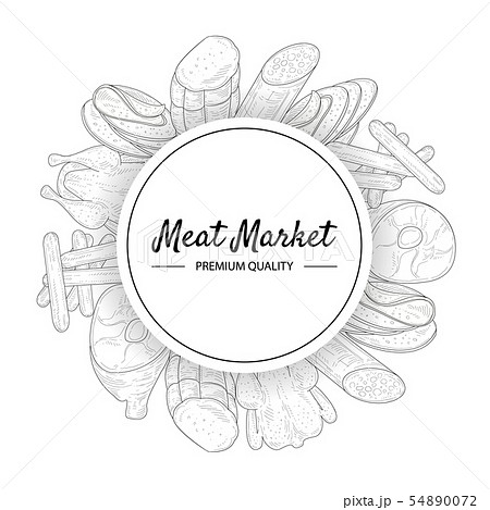 Meat Market, Premium Quality Banner Template, Meats and Sausages Round Frame Hand Drawn Vector 54890072