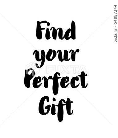 Find your perfect gift - lettering text on white Find your perfect gift - lettering text on white 54897244