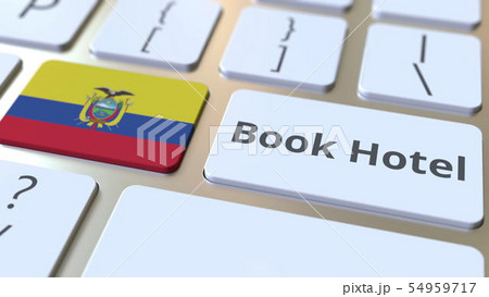 BOOK HOTEL text and flag of Ecuador on the buttons on the computer keyboard. Travel related BOOK HOTEL text and flag of Ecuador on the buttons on the computer keyboard. Travel related 54959717