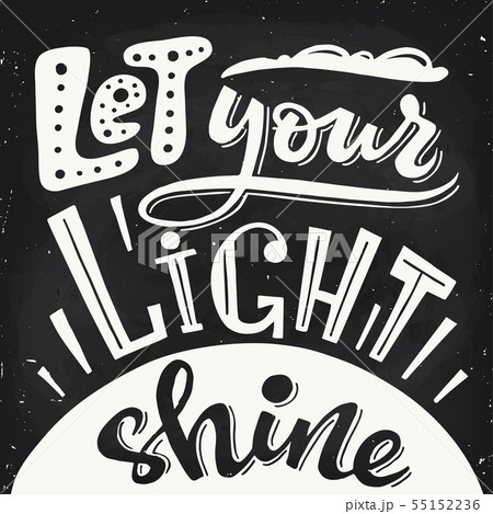 Motivational poster with lettering let your light shine blackboard design. Motivational poster with lettering let your light shine blackboard design. 55152236