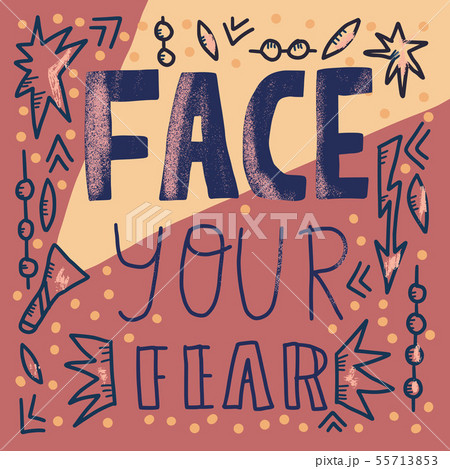 Face your fear. Vector illustration. 55713853