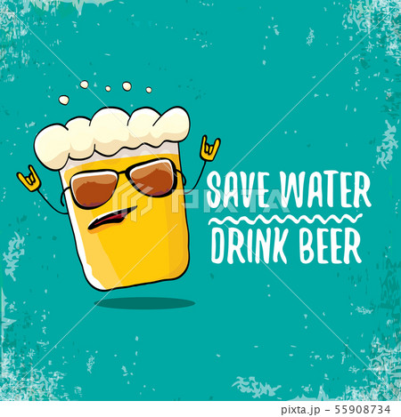 Save water drink beer vector concept illustration. vector funky beer character with funny slogan for 55908734