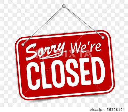 Red sign Sorry we are closed Red sign Sorry we are closed 56328194
