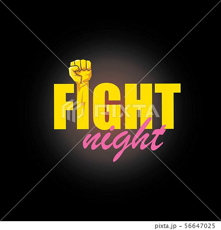 Fight night vector modern poster with text and strong fist. mma, wrestling or fight club emblem 56647025