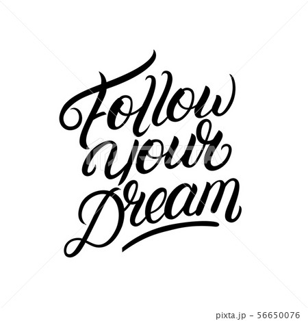 Follow your dream hand written lettering 56650076