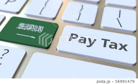PAY TAX text and flag of Saudi Arabia on the computer keyboard. Taxation related conceptual 3D PAY TAX text and flag of Saudi Arabia on the computer keyboard. Taxation related conceptual 3D 56991479