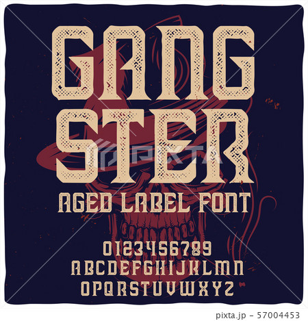 Vintage label typeface named " Gangster" Vintage label typeface named " Gangster" 57004453