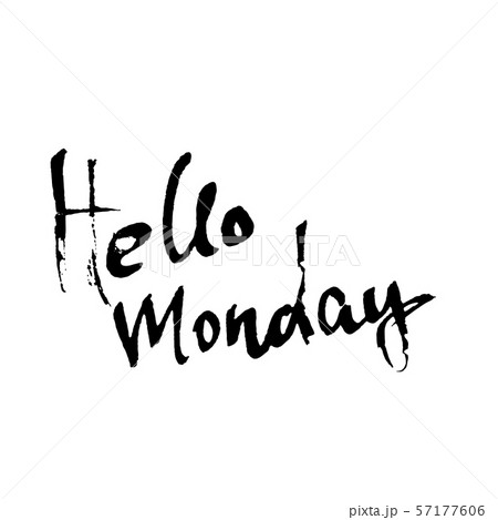 Hello monday. Modern dry brush lettering. Inspirational quote. Calligraphy card. Typography poster Hello monday. Modern dry brush lettering. Inspirational quote. Calligraphy card. Typography poster 57177606