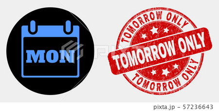 Vector Monday Calendar Page Icon and Grunge Tomorrow Only Stamp Seal 57236643