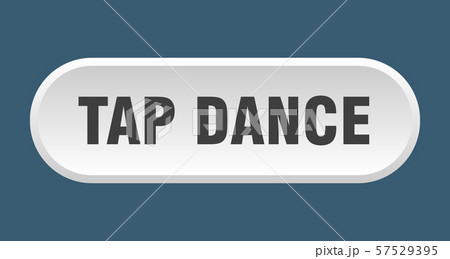 tap dance button. tap dance rounded white sign. 57529395