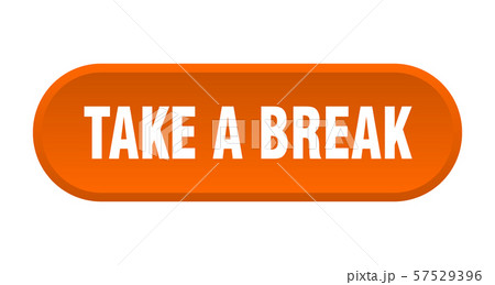 take a break button. take a break rounded orange 57529396