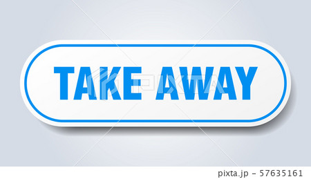take away sign. take away rounded blue sticker. 57635161