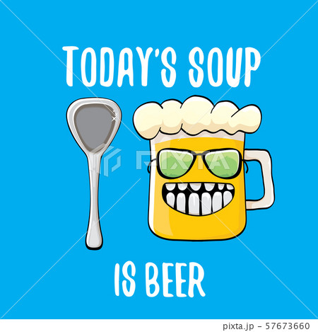 Today s soup is beer vector bar menu concept illustration or summer poster. vector funky beer Today s soup is beer vector bar menu concept illustration or summer poster. vector funky beer 57673660