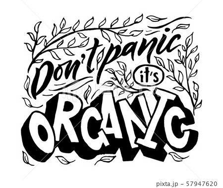 Hand lettering Dont panic it s organic. Ecology concept. Vector Hand lettering Dont panic it s organic. Ecology concept. Vector 57947620