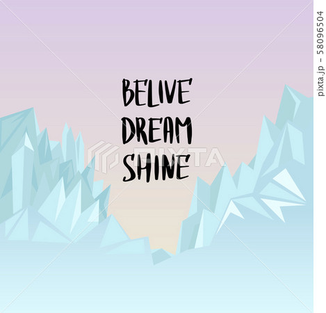 Winter landscape glacier and icicles crystals with the inscription. Lettering text - Belive Dream 58096504