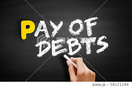 Pay of debts text on blackboard Pay of debts text on blackboard 58121194
