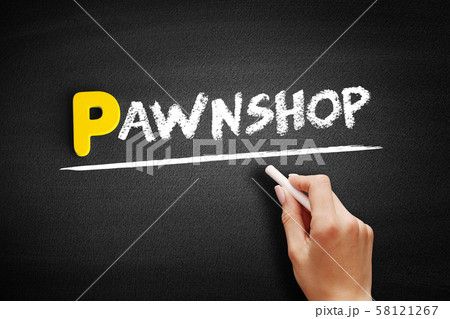 Pawnshop text on blackboard 58121267