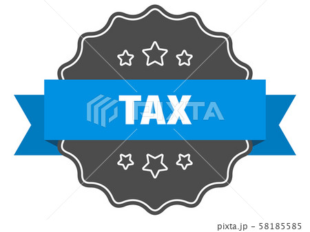 tax blue label. tax isolated seal. tax tax blue label. tax isolated seal. tax 58185585