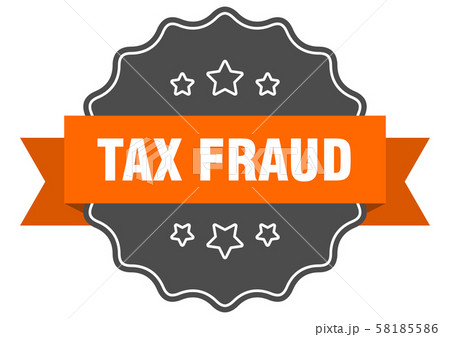 tax fraud isolated seal. tax fraud orange label. 58185586