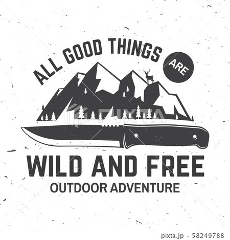 All good things are wild and free. Summer camp. Vector. Concept for shirt or logo, print, stamp or All good things are wild and free. Summer camp. Vector. Concept for shirt or logo, print, stamp or 58249788