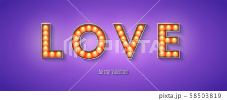 Glowing letters love, be my valentine. Vintage Glowing letters love, be my valentine. Vintage 58503819