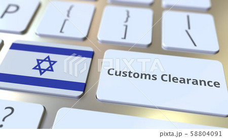 CUSTOMS CLEARANCE text and flag of Israel on the buttons on the computer keyboard. Import or export CUSTOMS CLEARANCE text and flag of Israel on the buttons on the computer keyboard. Import or export 58804091