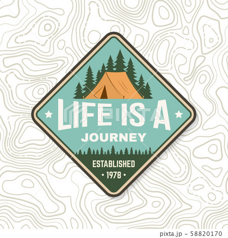 Life is a journey. Summer camp badge. Vector. For patch, stamp. Concept for shirt or logo, print 58820170
