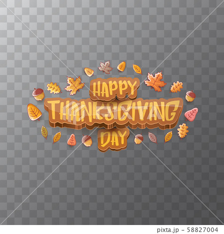 vector Happy Thanksgiving day label witn greeting text and falling autumn leaves on transparent vector Happy Thanksgiving day label witn greeting text and falling autumn leaves on transparent 58827004
