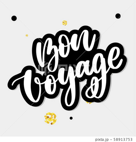 Hand drawn vector lettering. Bon voyage word by Hand drawn vector lettering. Bon voyage word by 58913753