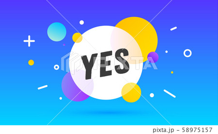 Yes, speech bubble. Banner, poster, speech bubble Yes, speech bubble. Banner, poster, speech bubble 58975157