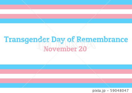 International Transgender Day of Remembrance, has been observed annually on November 20. Background International Transgender Day of Remembrance, has been observed annually on November 20. Background 59048047