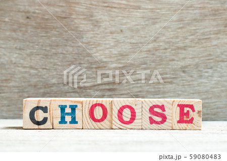 Letter block in word choose on wood background 59080483