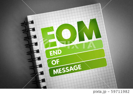 EOM - End Of Message acronym EOM - End Of Message acronym 59711982