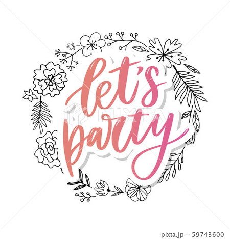Let's party. Inspirational vector Hand drawn 59743600