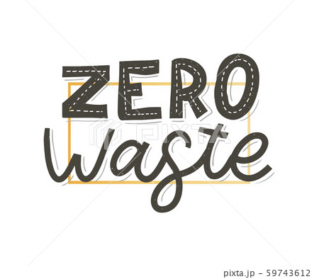 Zero waste. Lettering Text Eco green illustration. 59743612